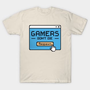 Gamers Don't Die Respawn Funny Gamer T-Shirt